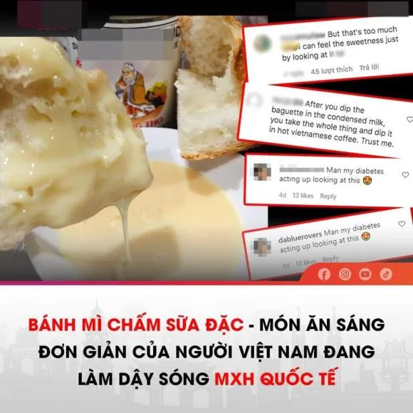 Bánh mì chấm sữa đặc – món ăn sáng giản dị của người Việt đang ‘dậy sóng’ MXH quốc tế